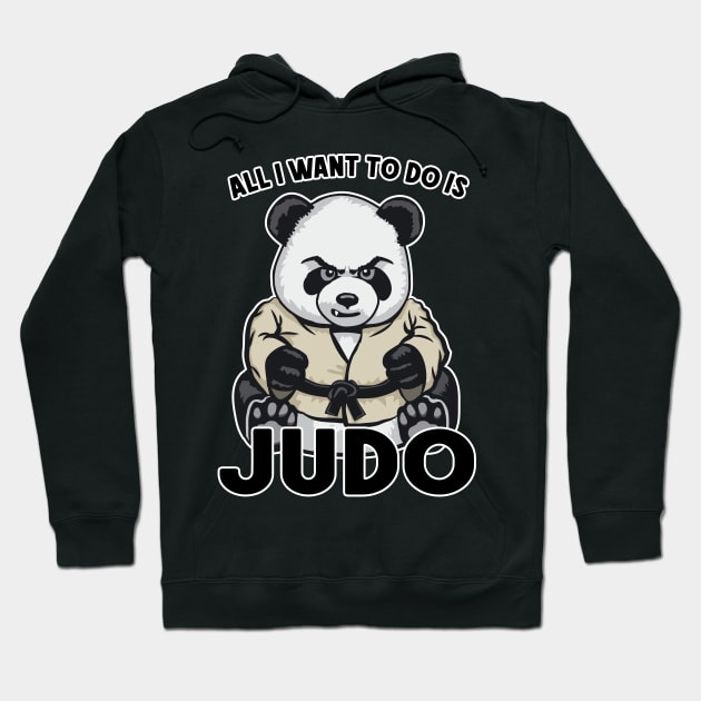 Judo Panda All I Want To Do Is Cute Bear Judoka Hoodie by Grandeduc